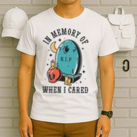 In Memory Of When I Cared Funny RIP T-Shirt