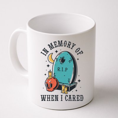 In Memory Of When I Cared Funny RIP Mug