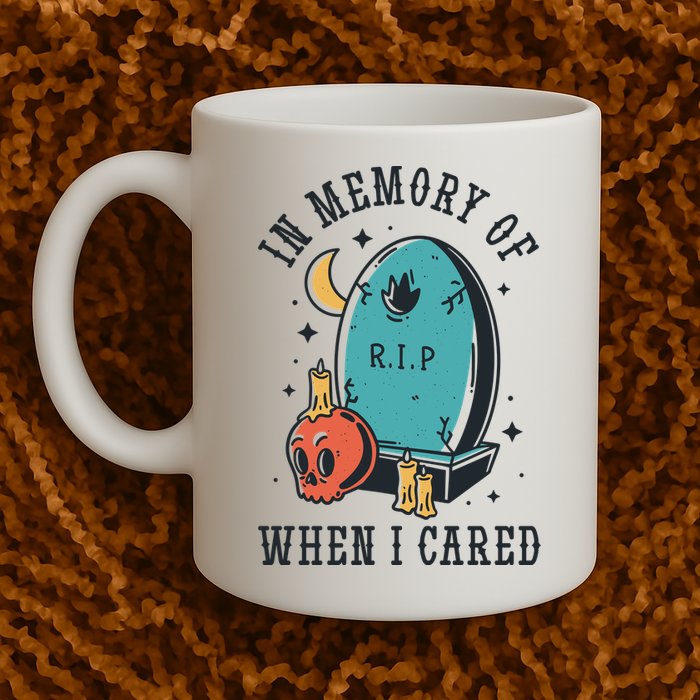 In Memory Of When I Cared Funny RIP Mug