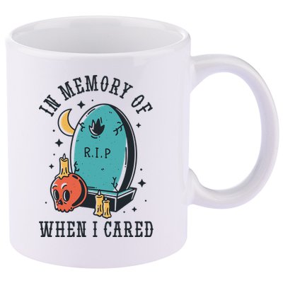 In Memory Of When I Cared Funny RIP 11oz C Handle Ceramic Mug