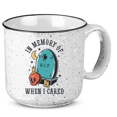 In Memory Of When I Cared Funny RIP 15oz Campfire Ceramic Mug