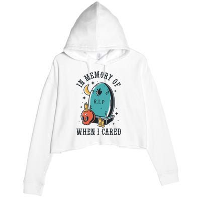 In Memory Of When I Cared Funny RIP Crop Fleece Hoodie