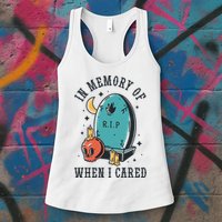 In Memory Of When I Cared Funny RIP Womens Tank Top