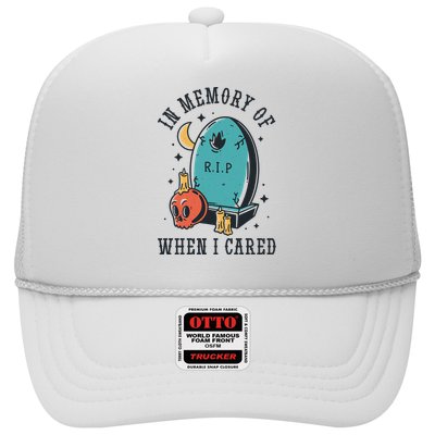 In Memory Of When I Cared Funny RIP Trucker Hat