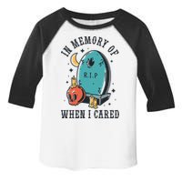 In Memory Of When I Cared Funny RIP Toddler Fine Jersey T-Shirt