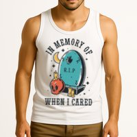 In Memory Of When I Cared Funny RIP Tank Top