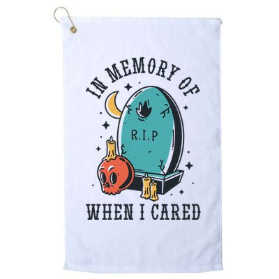 In Memory Of When I Cared Funny RIP Golf Towel