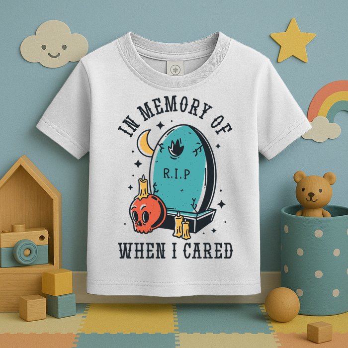 In Memory Of When I Cared Funny RIP Toddler T-Shirt