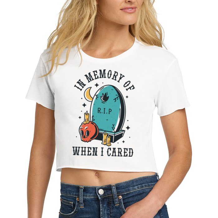 In Memory Of When I Cared Funny RIP Crop Top