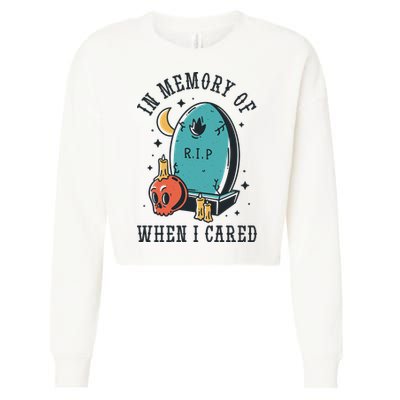 In Memory Of When I Cared Funny RIP Cropped Pullover Crew