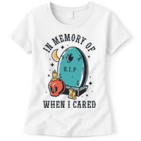 In Memory Of When I Cared Funny RIP Women's T-Shirt