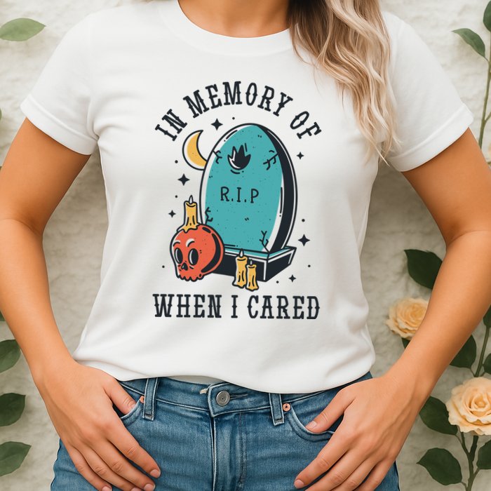 In Memory Of When I Cared Funny RIP Women's T-Shirt