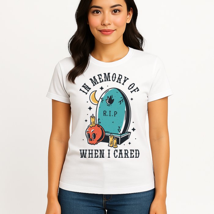 In Memory Of When I Cared Funny RIP Women's T-Shirt