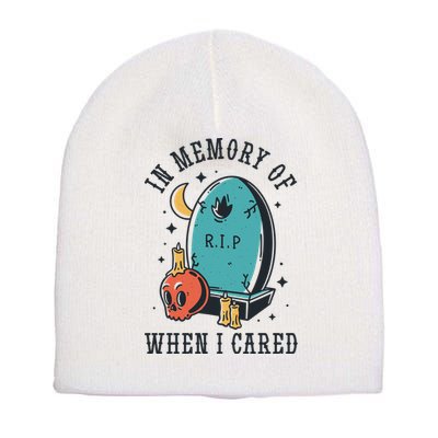 In Memory Of When I Cared Funny RIP Short Acrylic Beanie