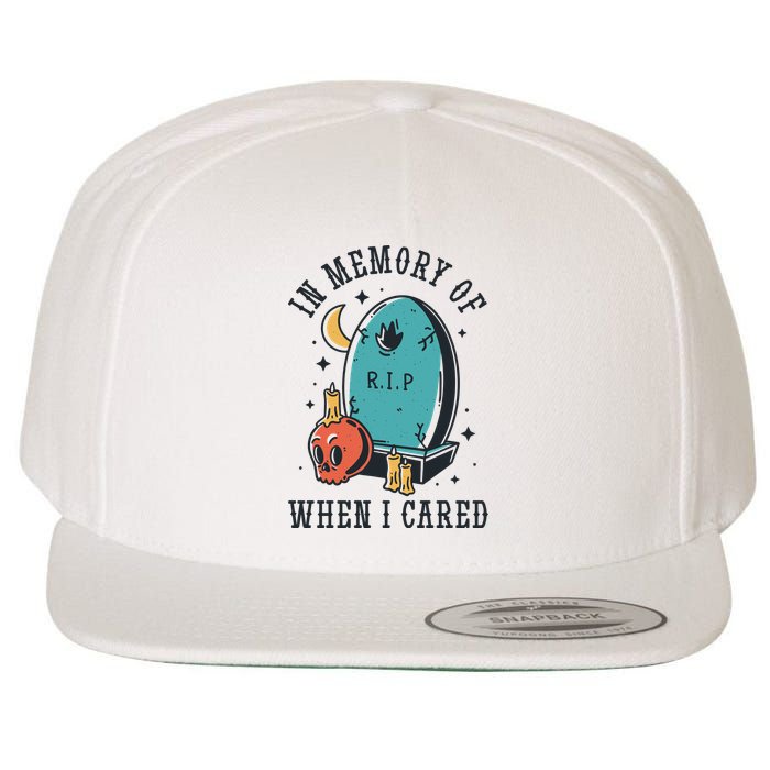 In Memory Of When I Cared Funny RIP Wool Snapback Cap