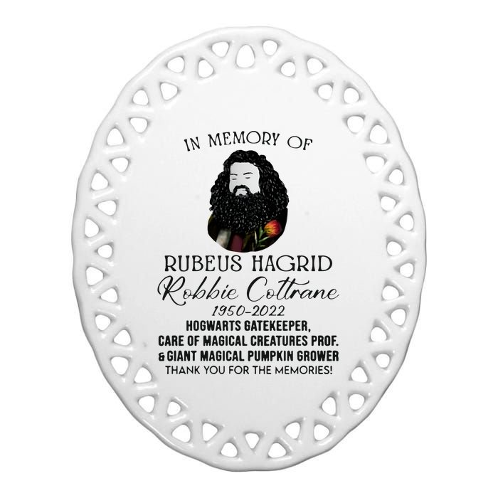 In Memory Of Robbie Coltrane Hagrid Thank You For The Memories Ceramic Oval Ornament