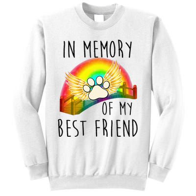 In memory of my best friend pet loss dog cat rainbow quote Sweatshirt