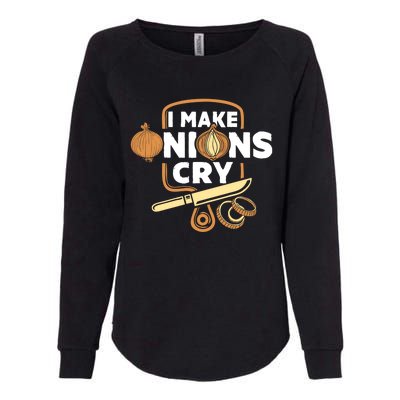 I Make Onions Cry Funny Chef Gift Womens California Wash Sweatshirt