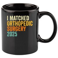 I Matched Orthopedic Surgery 2025   11oz C Handle Ceramic Mug