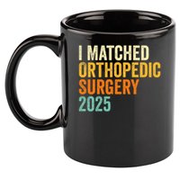 I Matched Orthopedic Surgery 2025   11oz C Handle Ceramic Mug
