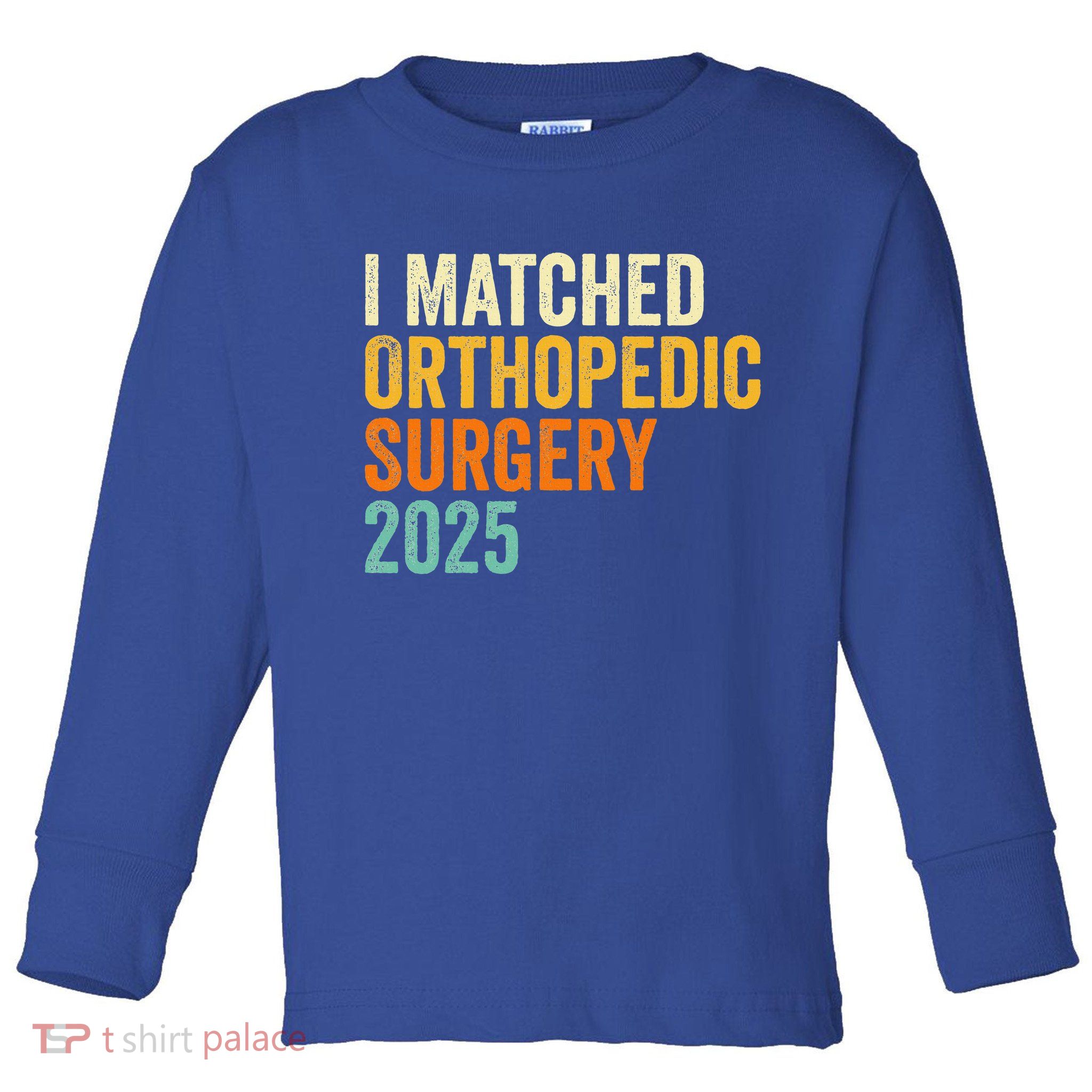 I Matched Orthopedic Surgery 2025   Toddler Long Sleeve Shirt