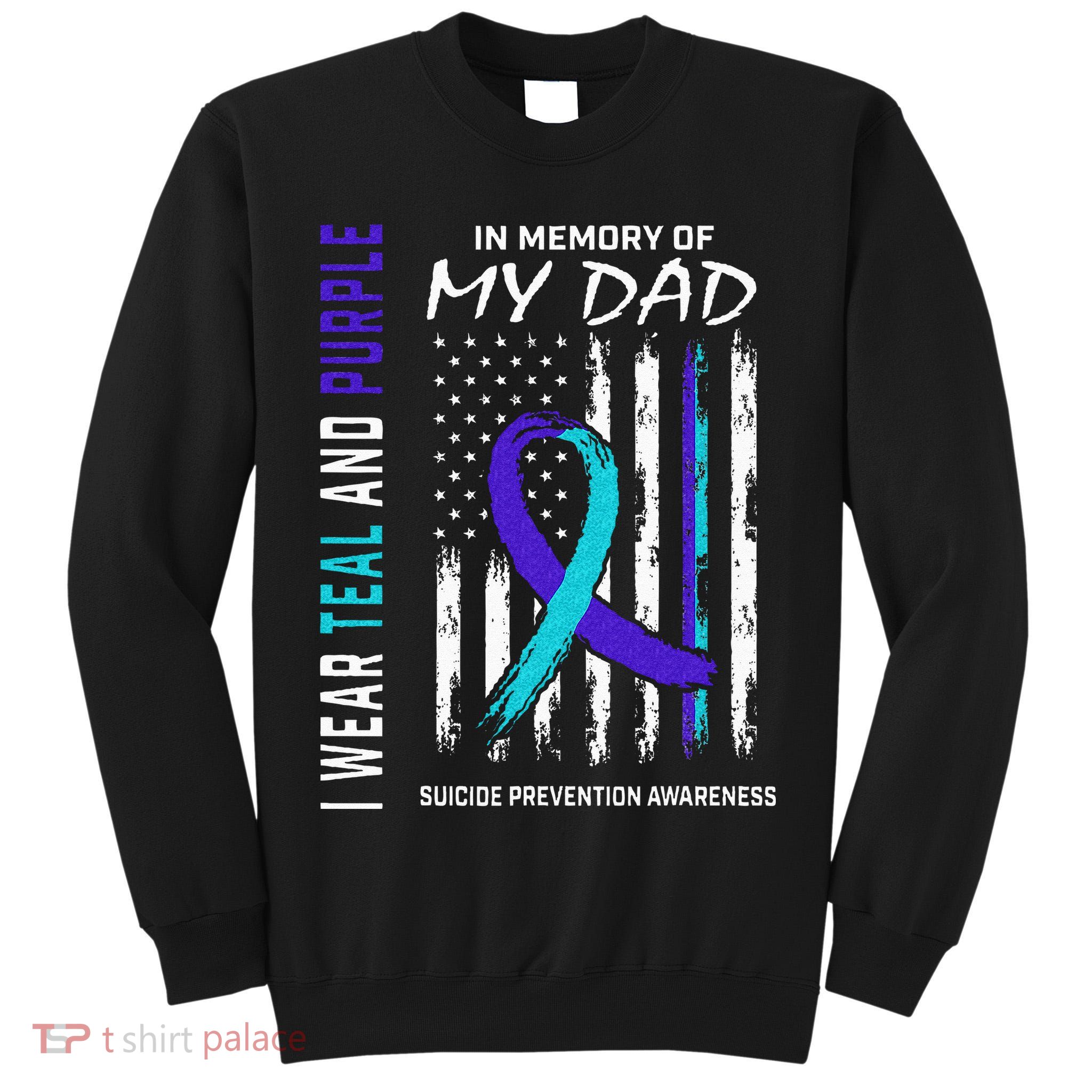 In Memory Of Dad Suicide Awareness Prevention American Flag Tall Sweatshirt