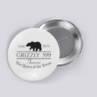 In Memory Of Bear 399 Forever Queen Of The Tetons Button