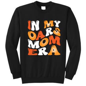 In My Oars Mom Era Sweatshirt