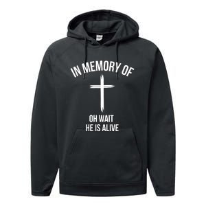 In Memory Of Oh Wait He Is Alive Performance Fleece Hoodie