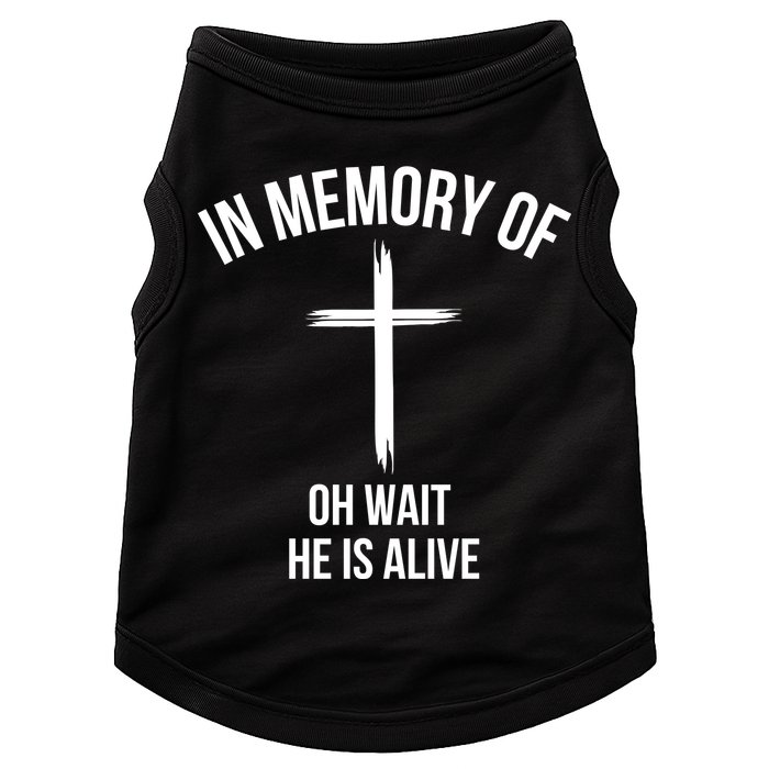In Memory Of Oh Wait He Is Alive Doggie Tank