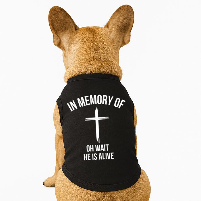 In Memory Of Oh Wait He Is Alive Doggie Tank
