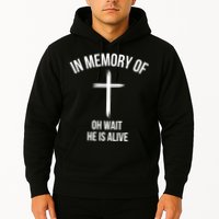 In Memory Of Oh Wait He Is Alive Hoodie
