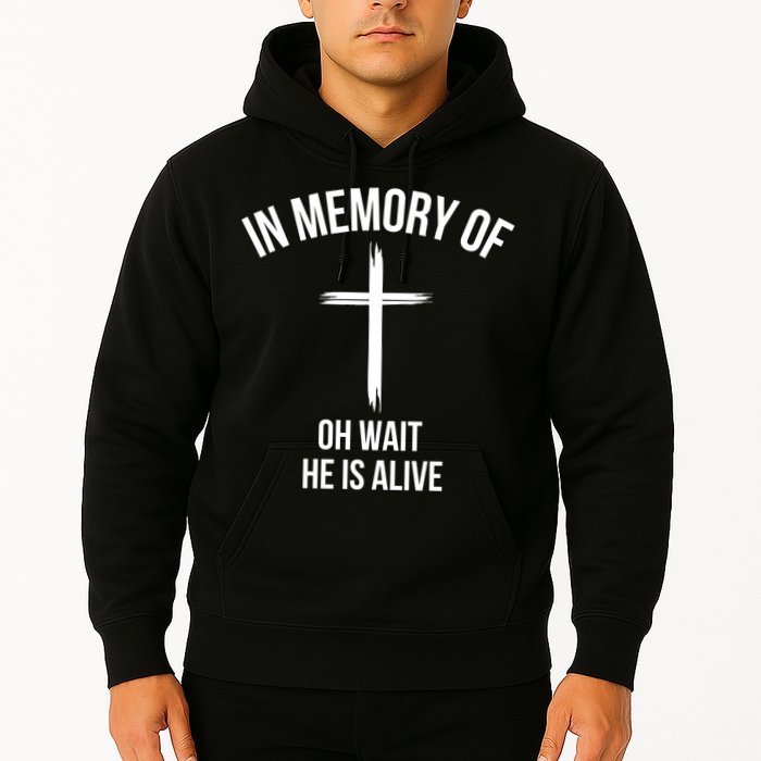 In Memory Of Oh Wait He Is Alive Hoodie
