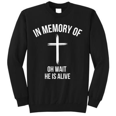 In Memory Of Oh Wait He Is Alive Sweatshirt