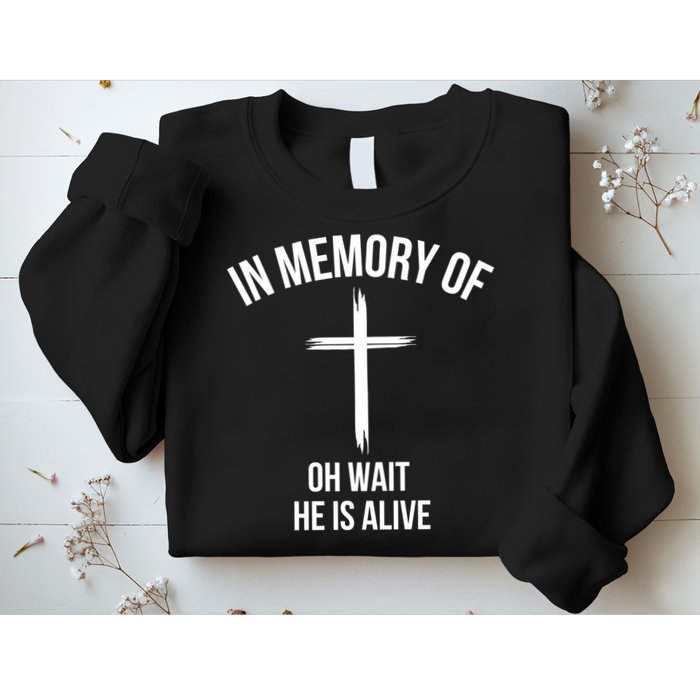 In Memory Of Oh Wait He Is Alive Sweatshirt