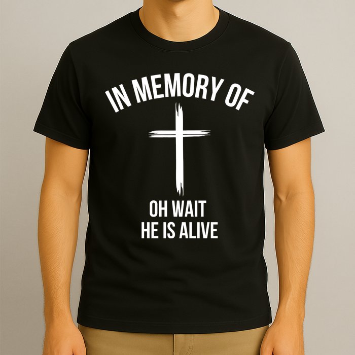 In Memory Of Oh Wait He Is Alive T-Shirt