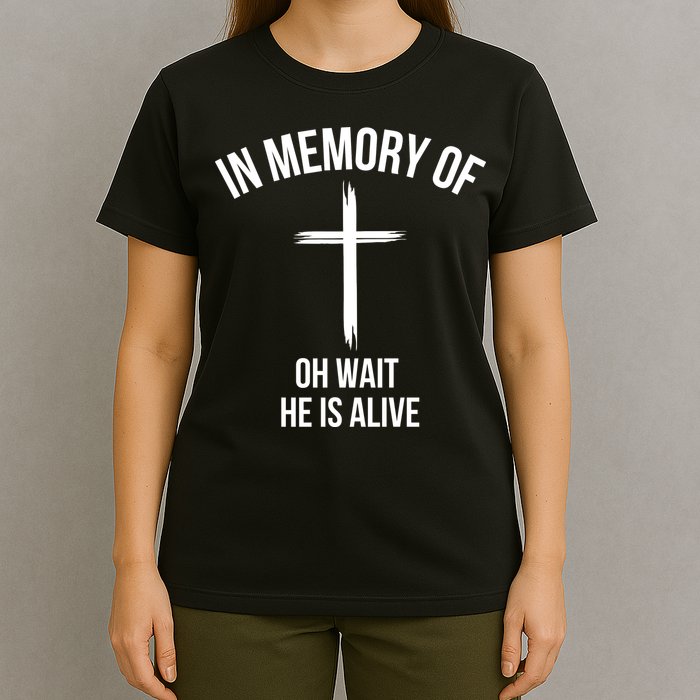 In Memory Of Oh Wait He Is Alive T-Shirt
