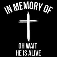 In Memory Of Oh Wait He Is Alive T-Shirt