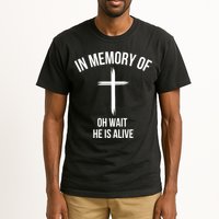 In Memory Of Oh Wait He Is Alive Tall T-Shirt