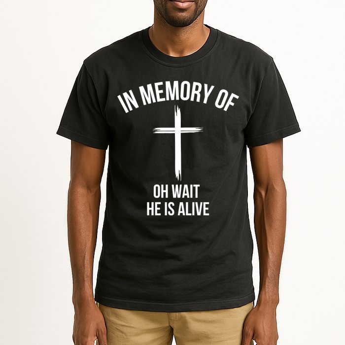 In Memory Of Oh Wait He Is Alive Tall T-Shirt