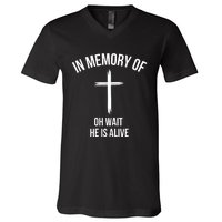 In Memory Of Oh Wait He Is Alive V-Neck T-Shirt