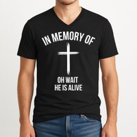In Memory Of Oh Wait He Is Alive V-Neck T-Shirt