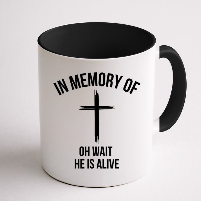 In Memory Of Oh Wait He Is Alive Mug