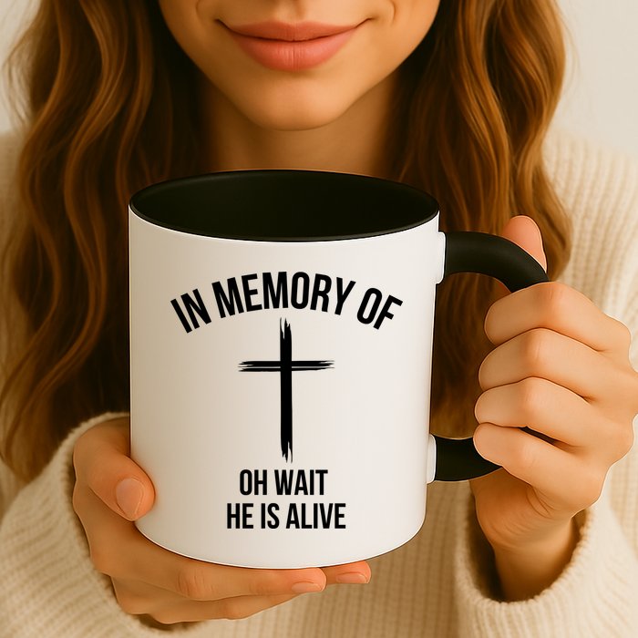 In Memory Of Oh Wait He Is Alive Mug