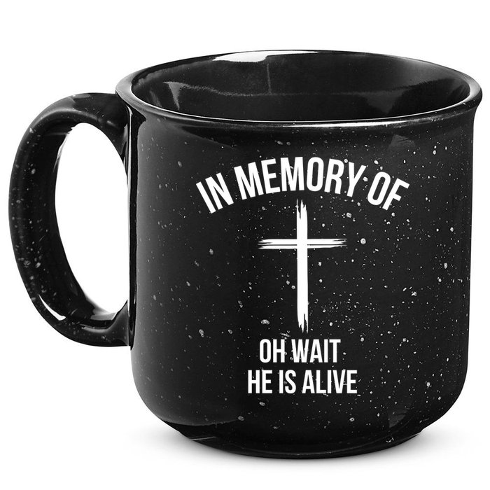 In Memory Of Oh Wait He Is Alive 15oz Campfire Ceramic Mug