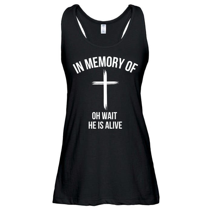 In Memory Of Oh Wait He Is Alive Ladies Essential Flowy Tank