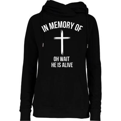 In Memory Of Oh Wait He Is Alive Womens Funnel Neck Pullover Hood