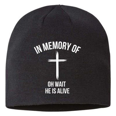 In Memory Of Oh Wait He Is Alive Sustainable Beanie