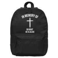 In Memory Of Oh Wait He Is Alive 16 in Basic Backpack