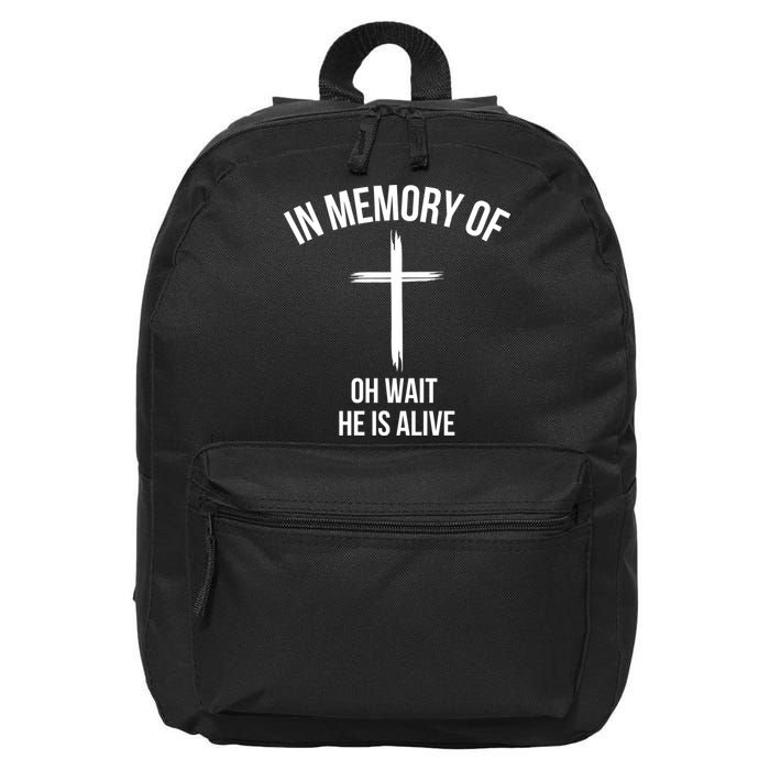 In Memory Of Oh Wait He Is Alive 16 in Basic Backpack